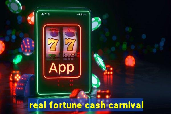 real fortune cash carnival